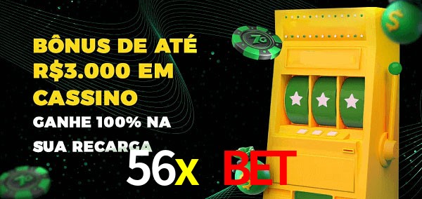 56x bet melhor bônus de depósito